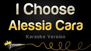 Alessia Cara  I Choose Karaoke Version [upl. by Greenes369]