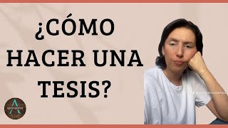 ¿CÓMO HACER UNA TESIS  Consejos y explicación [upl. by Aenel345]