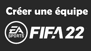 Comment créer une équipe sur FIFA 22 [upl. by Sibyl]