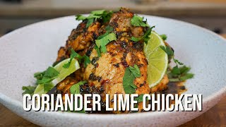 Coriander Lime Chicken  The Recipe YOU need to have [upl. by Liahcim548]