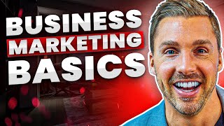 Understanding Marketing Basics For Businesses  Marketing 101 [upl. by Launame]