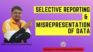 Selective Reporting amp Misrepresentation of Data  eSupport for Research  2022  Dr Akash Bhoi [upl. by Ztnahc]