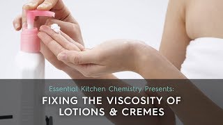 Fixing the Viscosity of Lotions and Cremes [upl. by Chouest]