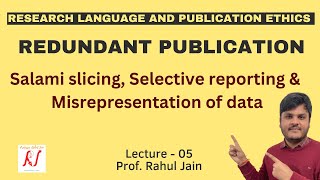 Redundant Publications  Salami Slicing  Selective Reporting  Misrepresentation of Data  L  05 [upl. by Cordie]