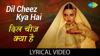 Dil Cheez Kya Hai with lyrics  दिल चीज़ क्या है गाने के बोल  Umrao Jaan  Rekha  Asha Bhosle [upl. by Aizti]