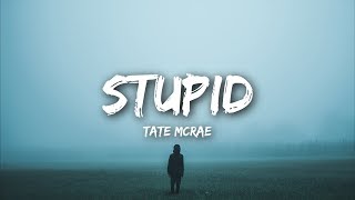 Tate McRae  stupid Lyrics [upl. by Huckaby]