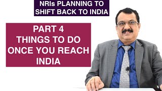 NRIs PLANNING TO SHIFT BACK TO INDIA PART 4 THINGS TO DO ONCE YOU REACH INDIA [upl. by Rahcir]