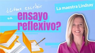 Cómo escribir un ensayo reflexivo [upl. by Ancelin]