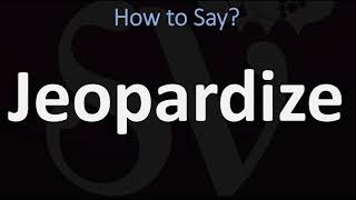 How to Pronounce Jeopardize CORRECTLY [upl. by Ynnavoig]