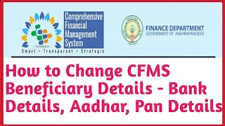 How to Change CFMS Beneficiary Details  Bank Details Aadhar Pan Details [upl. by Toblat]