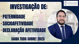 Investigação de paternidade socioafetividade declaração afetividade Saiba tudo sobre 2023 [upl. by Kimberlee]