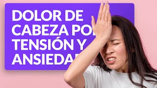 🤯 Dolor de cabeza por tensión y ansiedad [upl. by Durward]