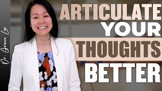 How to Articulate Your Thoughts Effectively  7 Powerful Techniques [upl. by Zobias537]