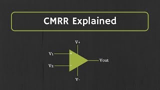 OpAmp CMRR Common Mode Rejection Ratio Explained with example [upl. by Jasmine973]