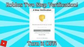 How to TURN OFF Two Step Verification on Roblox Full Tutorial [upl. by Siuqaj440]