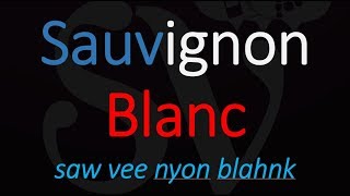 How do you pronounce Sauvignon Blanc [upl. by Adlee934]