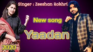 new song Zeeshan rokhri 2020 yaadan aundiya ne LYRICS [upl. by Abernathy747]