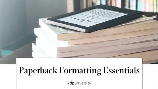 Paperback Formatting Essentials Webinar [upl. by Anigriv]