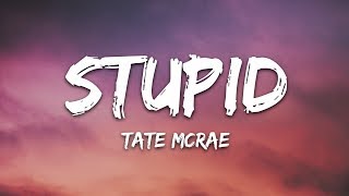 Tate McRae  stupid Lyrics [upl. by Sucramaj]