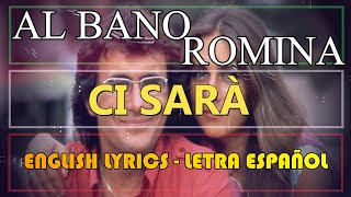 CI SARÀ  Al Bano e Romina Winner Sanremo 1984 Letra Español English Lyrics Testo Italiano [upl. by Nanfa]