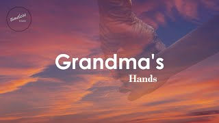 Bill Withers  Grandmas Hands Lyrics [upl. by Yecnay]