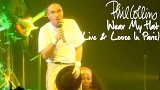 Phil Collins  Wear My Hat Live And Loose In Paris [upl. by Airitak]