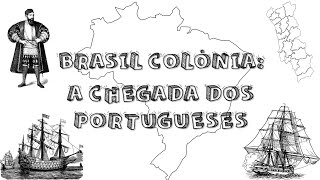 BRASIL COLÔNIA A CHEGADA DOS PORTUGUESES [upl. by Zug777]