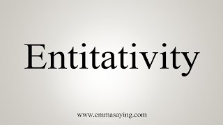 How To Say Entitativity [upl. by Clara]