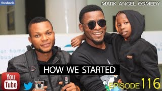 HOW WE STARTED Mark Angel Comedy Episode 116 [upl. by Cirde]