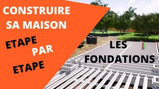 COMMENT CONSTRUIRE UNE MAISON ETAPE PAR ETAPE FONDATIONS [upl. by Suchta]