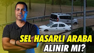 Sel Hasarlı Araç Alınır mı [upl. by Kaleena773]