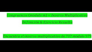 Congruencia módulo m Inverso multiplicativo Definición amp Ejercicio Resuelto [upl. by Pilloff]