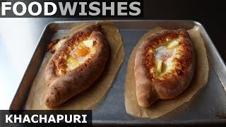 Khachapuri Georgian Cheese Bread  Food Wishes [upl. by Ylehsa]