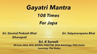 Gayatri Mantra 108 times  Krishna Yajur Veda  Correct Pronunciation amp Swaras  Sri K Suresh [upl. by Leira]