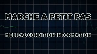 Marche a petit pas Medical Condition [upl. by Seldon384]