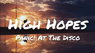 Panic At The Disco  High Hopes Lyrics [upl. by Latouche]