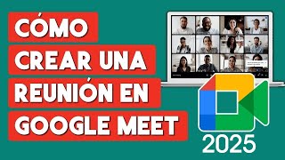 Como Crear una Reunion en Google Meet 2025 [upl. by Ecylla13]