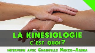 La kinésiologie cest quoi  Christelle MoizoArena [upl. by Ecirtnom]