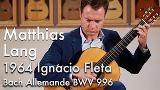 Bach Allemande BWV 996  Matthias Lang plays 1964 Ignacio Fleta [upl. by Yslek]