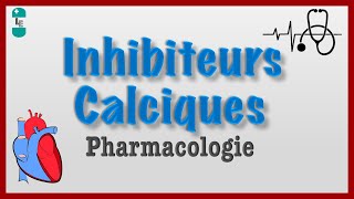 Les Inhibiteurs Calciques Pharmacologie [upl. by Annovaj]