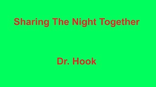 Sharing The Night Together  Dr Hook  with lyrics [upl. by Adnema]