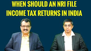 When Should An NRI File Income Tax Returns In India  By CA Sriram Rao [upl. by Krug]