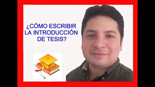 CÓMO REDACTAR LA Introducción de tesis  HOW TO WRITE THE Thesis Introduction [upl. by Anwat]