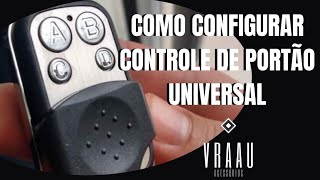 COMO CONFIGURAR CONTROLE DE PORTÃO UNIVERSAL  Passo a Passo COMPLETO [upl. by Aschim74]