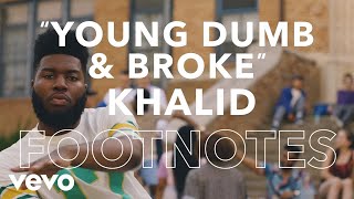 Khalid  quotYoung Dumb amp Brokequot Footnotes [upl. by Annovoj]