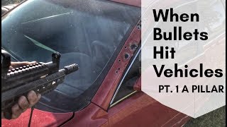 What Happens When Bullets Hit Vehicles Part 1 APillar [upl. by Aliban393]