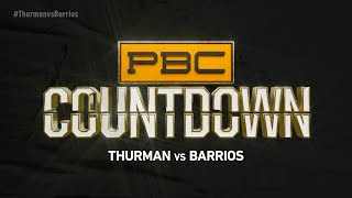 PBC Countdown Thurman vs Barrios [upl. by Bouchier]