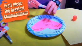 Craft Ideas The Greatest Commandment [upl. by Ro102]