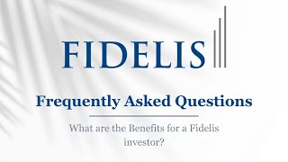 What are the Benefits for a Fidelis investor [upl. by Dihgirb233]